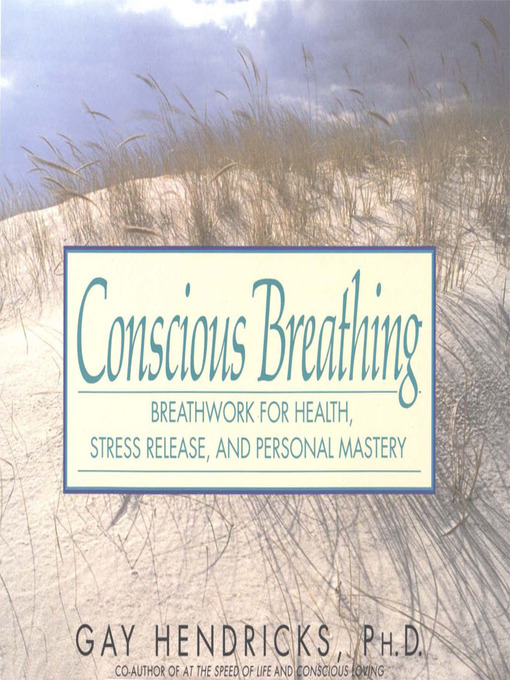 Title details for Conscious Breathing by Gay Hendricks, Ph.D. - Wait list